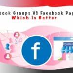 Facebook Groups VS Facebook Pages Compared