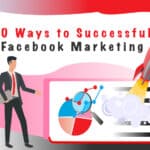 10 Ways to Successful Facebook Marketing